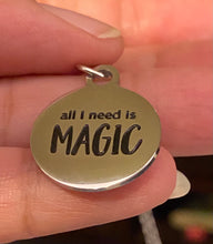 Load image into Gallery viewer, "All I Need Is Magic" Charm Necklace